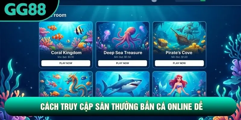 Cách truy cập săn thưởng bắn cá online dễ Cách truy cập săn thưởng bắn cá online dễ