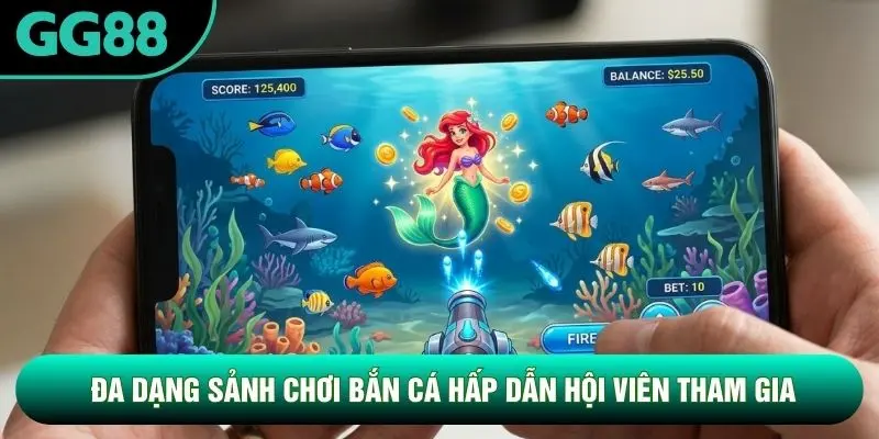 Đa dạng sảnh chơi bắn cá hấp dẫn hội viên tham gia