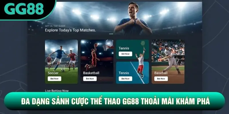Đa dạng sảnh cược thể thao GG88 thoải mái khám phá Đa dạng sảnh cược thể thao GG88 thoải mái khám phá