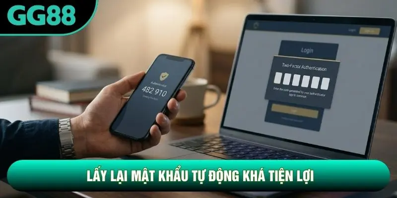 Lấy lại mật khẩu tự động khá tiện lợi