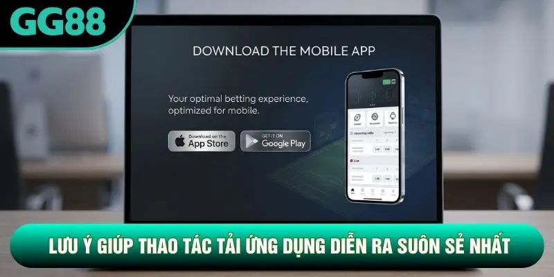Lưu ý giúp thao tác tải ứng dụng diễn ra suôn sẻ nhất Lưu ý giúp thao tác tải ứng dụng diễn ra suôn sẻ nhất