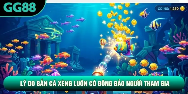 Lý do bắn cá xèng luôn có đông đảo người tham gia