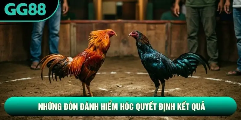 Những đòn đánh hiểm hóc quyết định kết quả
