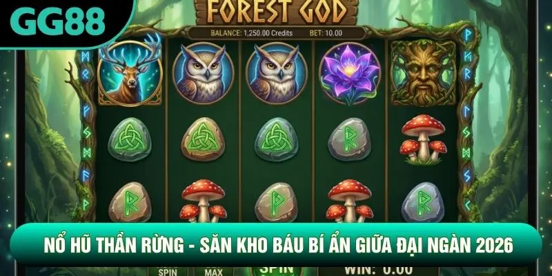 Nổ Hũ Thần Rừng - Săn Kho Báu Bí Ẩn Giữa Đại Ngàn 2026