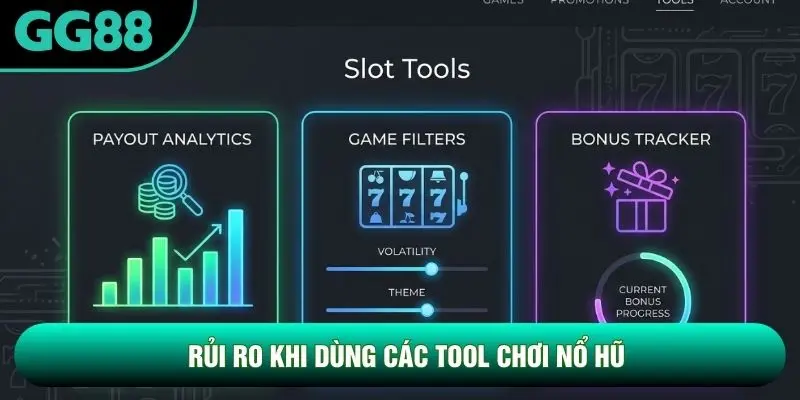 Rủi ro khi dùng các tool chơi nổ hũ Rủi ro khi dùng các tool chơi nổ hũ