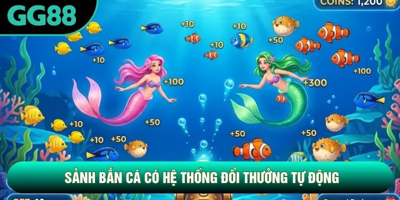 Sảnh bắn cá có hệ thống đổi thưởng tự động
